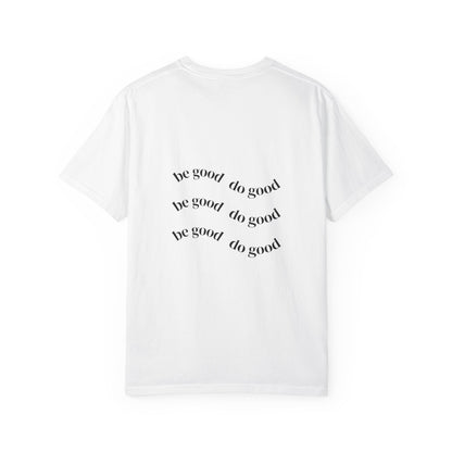 Be Good Do Good T-Shirt